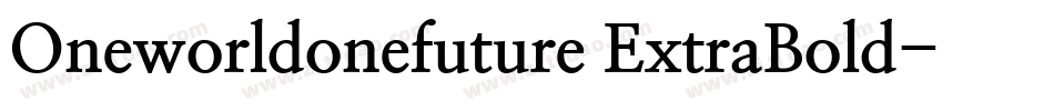 Oneworldonefuture ExtraBold字体转换